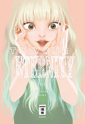 To Your Eternity 10 von Oima,  Yoshitoki, Suzuki,  Cordelia