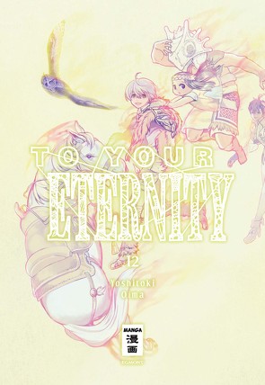 To Your Eternity 12 von Oima,  Yoshitoki, Suzuki,  Cordelia