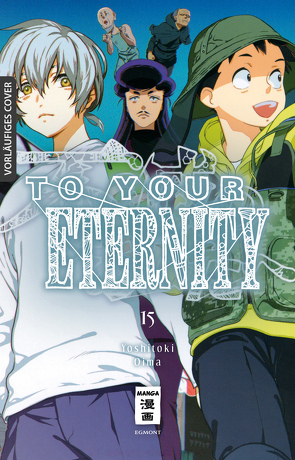 To Your Eternity 15 von Oima,  Yoshitoki, Suzuki,  Cordelia