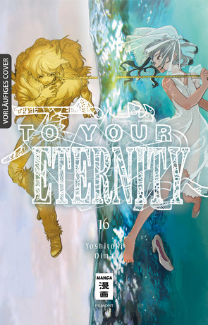 To Your Eternity 16 von Oima,  Yoshitoki