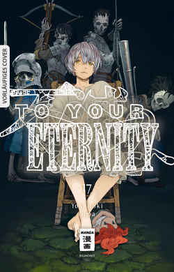 To Your Eternity 17 von Gericke,  Martin, Oima,  Yoshitoki