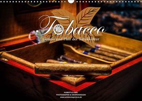 Tobacco – Genuss und Flair der Tabakkultur (Wandkalender 2019 DIN A3 quer) von Kahl,  Hubertus