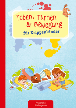 Toben, Turnen & Bewegung für Krippenkinder von Klein,  Suse