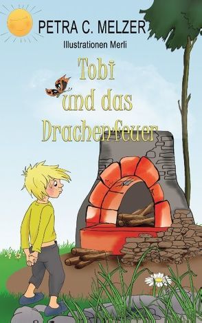 Tobi und das Drachenfeuer von Melzer,  Petra C.