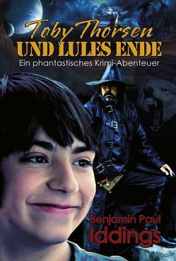 Toby Thorsen und Lules Ende von Iddings,  Benjamin Paul, Murdoch,  John