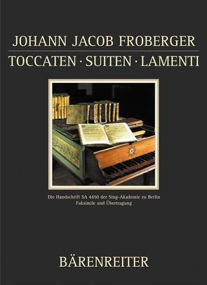 Toccaten, Suiten, Lamenti von Froberger,  Johann J, Wollny,  Peter