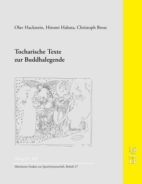 Tocharische Texte zur Buddhalegende von Bross,  Christoph, Habata,  Hiromi, Hackstein,  Olav