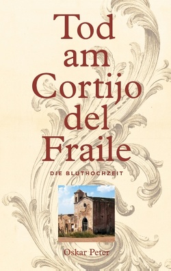 Tod am Cortijo del Fraile von Peter,  Oskar