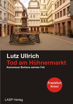 Tod am Hühnermarkt von Ullrich,  Lutz
