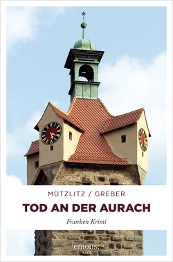 Tod an der Aurach von Greber,  Bernd, Mützlitz,  Henning