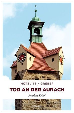 Tod an der Aurach von Greber,  Bernd, Mützlitz,  Henning