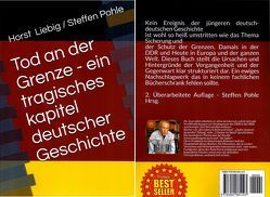 Tod an der Grenze – ein tragisches Kapitel deutscher Geschichte von Liebig,  Horst, Pohle,  Steffen