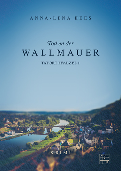 Tod an der Wallmauer von Hees,  Anna-Lena