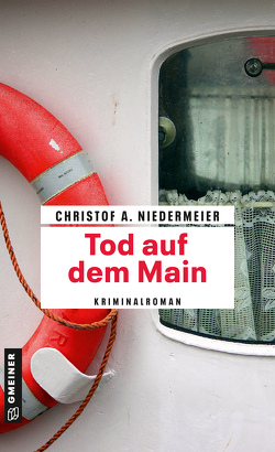 Tod auf dem Main von Niedermeier,  Christof A.