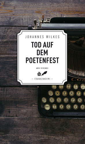 Tod auf dem Poetenfest – Frankenkrimi (eBook) von Wilkes,  Johannes