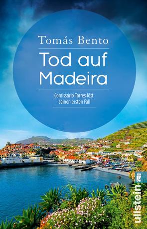 Tod auf Madeira (Ein Madeira-Krimi 1) von Bento,  Tomás