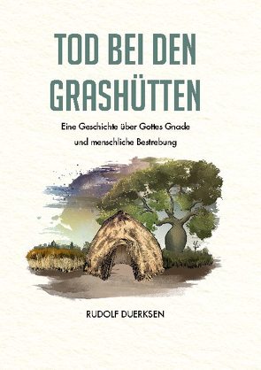 Tod bei den Grashütten von Dück Sawatzky,  Rudolf, Duerksen,  Rudolf, Rudolf Dück Sawatzky,  Verlagsagentur JustBestEBooks.de
