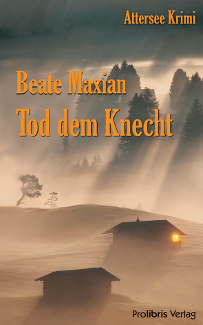 Tod dem Knecht von Maxian,  Beate