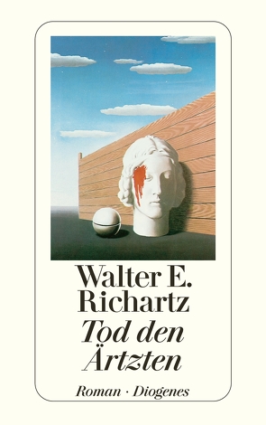 Tod den Ärtzten von Richartz,  Walter E.