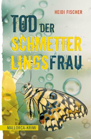 Tod der Schmetterlingsfrau von Fischer,  Heidi