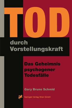 Tod durch Vorstellungskraft von Schmid,  Gary Bruno