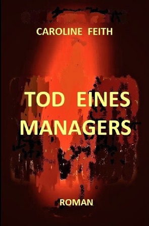 Tod eines Managers von Feith,  Caroline