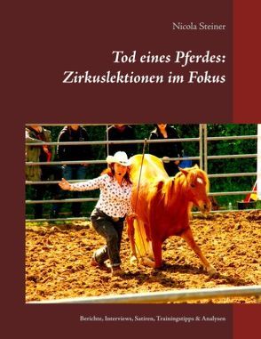Tod eines Pferdes: Zirkuslektionen im Fokus von Steiner,  Nicola