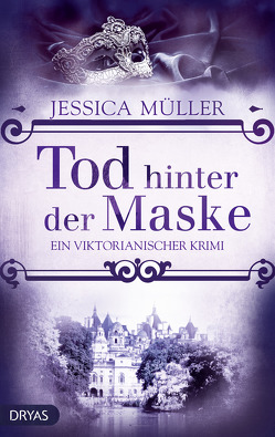 Tod hinter der Maske von Müller,  Jessica