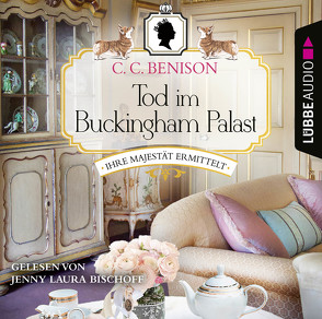 Tod im Buckingham Palast von Benison,  C. C., Bischoff,  Jenny Laura, Rosbach,  Heike