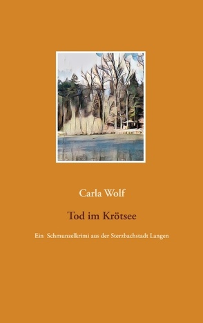 Tod im Krötsee von Wolf,  Carla