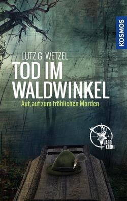 Tod im Waldwinkel von Wetzel,  Lutz G.