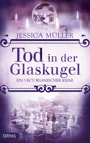 Tod in der Glaskugel von Müller,  Jessica