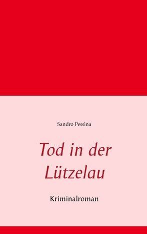 Tod in der Lützelau von Pessina,  Sandro