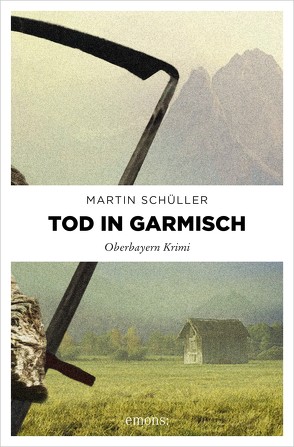 Tod in Garmisch von Schüller,  Martin