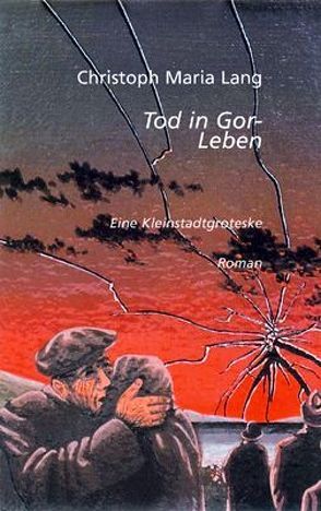 Tod in Gorleben von Lang,  Christoph M