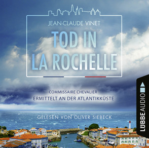 Tod in La Rochelle von Siebeck,  Oliver, Vinet,  Jean-Claude