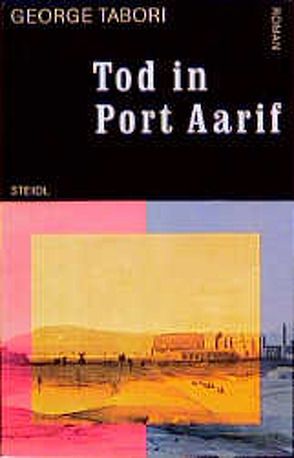 Tod in Port Aarif von Grützmacher-Tabori,  Ursula, Kässens,  Wend, Tabori,  George
