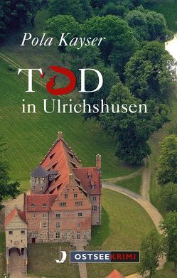 Tod in Ulrichshusen von Kayser,  Pola