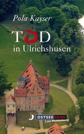 Tod in Ulrichshusen von Kayser,  Pola