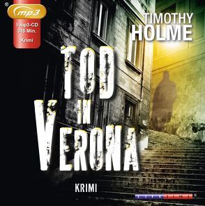 Tod in Verona von Holme,  Timothy, Lang,  Phillipp-Lukas