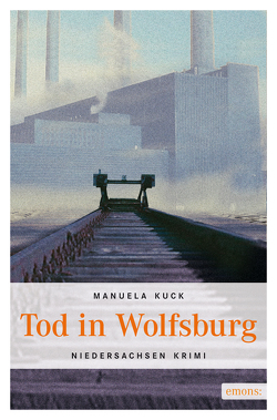 Tod in Wolfsburg von Kuck,  Manuela
