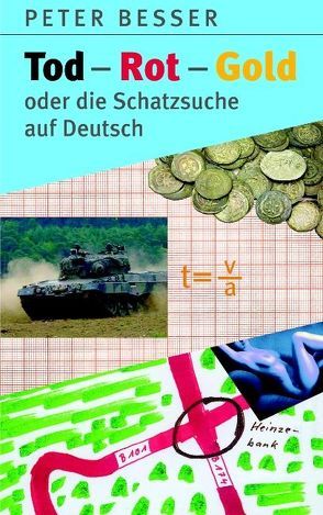 Tod-Rot-Gold oder die Schatzsuche auf Deutsch von Besser,  Peter