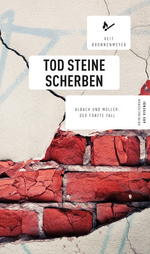 Tod Steine Scherben (eBook) von Bronnenmeyer,  Veit