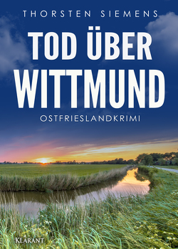 Tod über Wittmund. Ostfrieslandkrimi von Siemens,  Thorsten