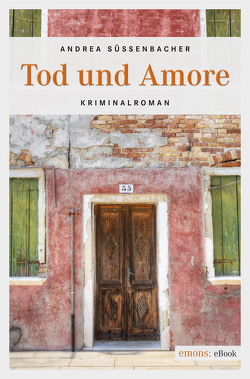 Tod und Amore von Süssenbacher,  Andrea