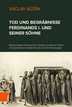 Tod und Begräbnisse Ferdinands I. und seiner Söhne von Buzek,  Vaclav
