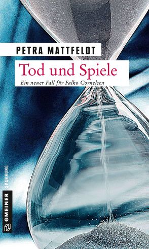 Tod und Spiele von Mattfeldt,  Petra