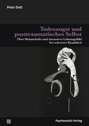 Todesangst und posttraumatisches Selbst von Dott,  Peter