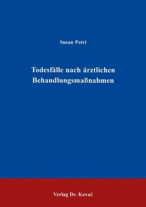 Todesfälle nach ärztlichen Behandlungsmassnahmen von Petri,  Susan