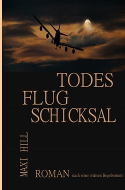 Todesflug Schicksal von Hill,  Maxi